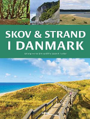 Skov & strand i Danmark : naturoplevelser året rundt fra Skagen til Gedser