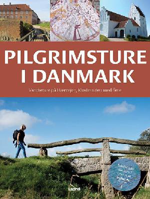 Pilgrimsture i Danmark : vandreture på Hærvejen, Klosterruten med flere