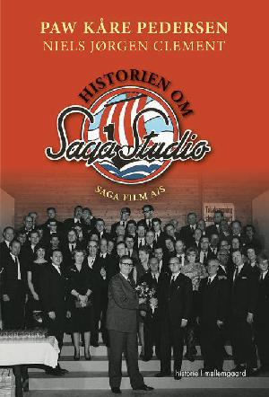 Historien om Saga Studio. Bind 2 : Saga Film A/S