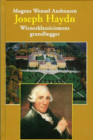 Joseph Haydn : wienerklassicismens grundlægger: Wienerklassicismens grundlægger