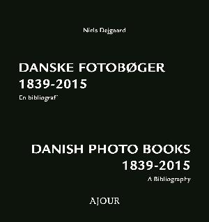 Danske fotobøger 1839-2015 : en bibliografi