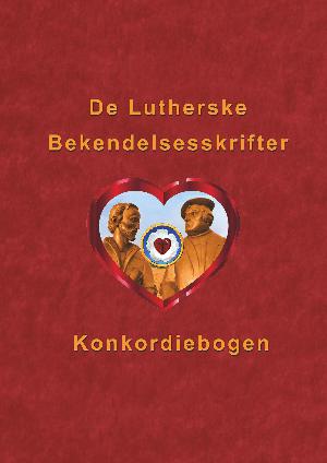 De lutherske bekendelsesskrifter - Konkordiebogen