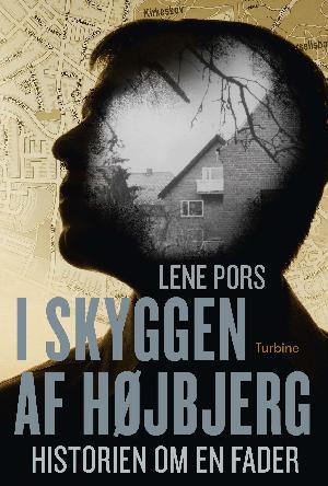 I skyggen af Højbjerg : historien om en fader : fragmenter fra 1951-2017