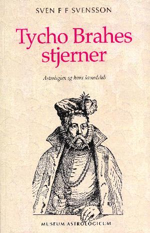 Tycho Brahes stjerner : astrologien og hans levnedsløb