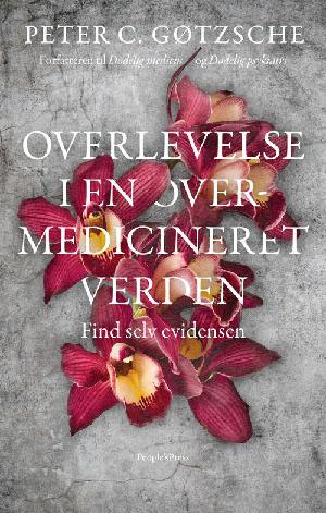 Overlevelse i en overmedicineret verden : find selv evidensen