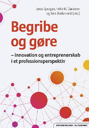 Begribe og gøre : innovation og entreprenørskab i et professionsperspektiv