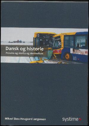 Dansk og historie : provins og storby og derimellem