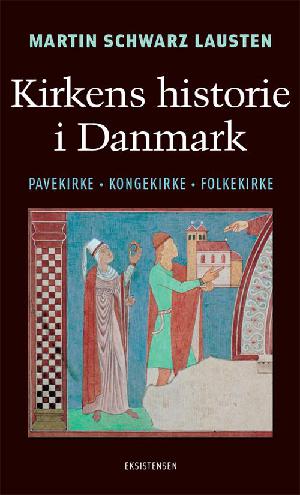 Kirkens historie i Danmark : pavekirke, kongekirke, folkekirke
