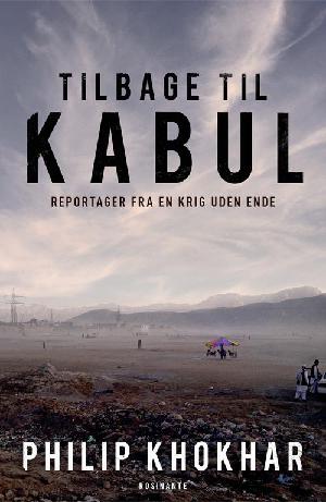 Tilbage til Kabul : reportager fra en krig uden ende