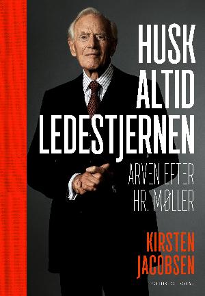Husk altid ledestjernen : arven efter Hr. Møller