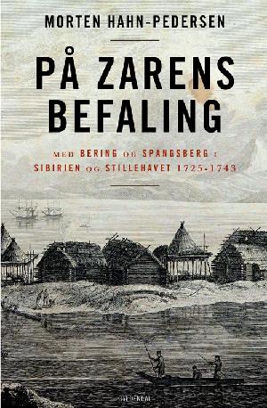 På zarens befaling : med Bering og Spangsberg i Sibirien og Stillehavet 1725-1743