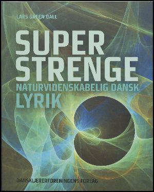 Superstrenge : naturvidenskabelig dansk lyrik