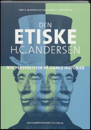Den etiske H.C. Andersen : nye perspektiver på gamle historier