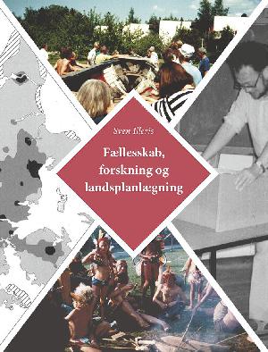 Fællesskab, forskning og landsplanlægning : Sven Illeris' erindringer