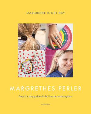 Margrethes perler : step by step-guide til de fineste perlesmykker