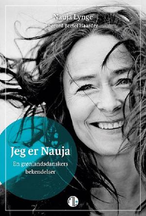 Jeg er Nauja : en grønlandsdanskers bekendelser