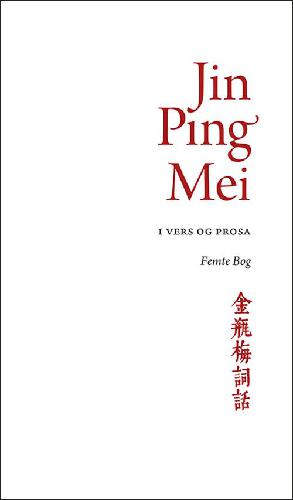 Jin Ping Mei - i vers og prosa. 5. bog