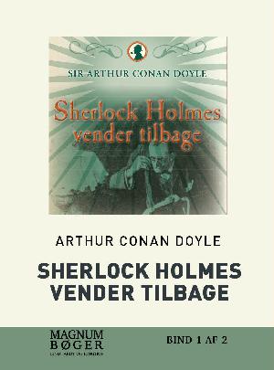 Sherlock Holmes vender tilbage. Bind 1