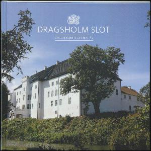 Dragsholm Slot : Dragsholm Slot i 800 år