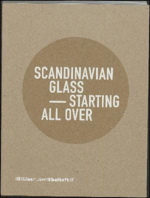 Scandinavian glass - starting all over