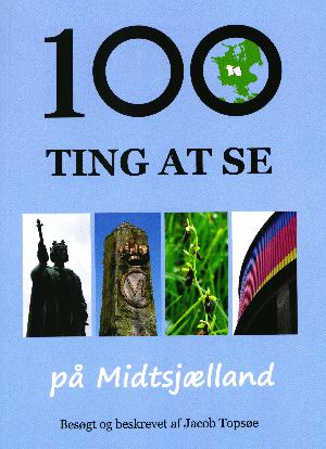 100 ting at se på Midtsjælland