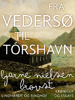 Fra Vedersø til Tórshavn : kronikker og essays