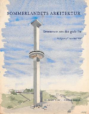 Sommerlandets arkitektur : drømmen om det gode liv