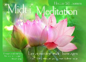 "Midt-i" - meditation : lær at meditere midt i hverdagen
