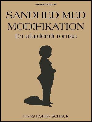 Sandhed med modifikation : en ufuldendt roman