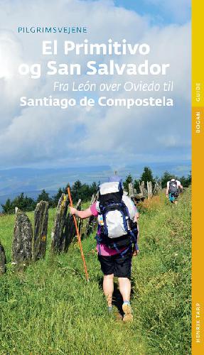 Pilgrimsvejene El Primitivo og San Salvador : fra León over Oviedo til Santiago de Compostela