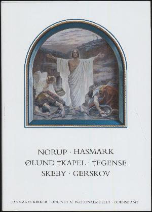 Danmarks kirker. Bind 9, Odense Amt. 7. bind, hft. 44 : Kirkerne i Norup, Hasmark, Skeby, Gerskov