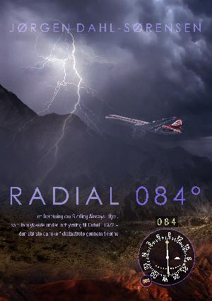 Radial 084° : en beretning om Sterling Airways-flyet, som forulykkede under indflyvning til Dubai i 1972 - den største danske flykatastrofe gennem tiderne