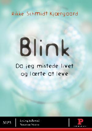 Blink : da jeg mistede livet og lærte at leve