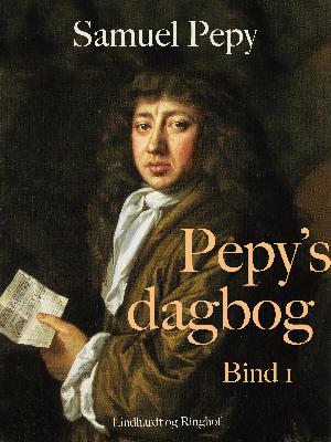 Pepys dagbog. Bind 1