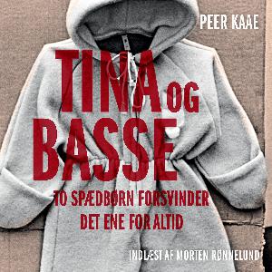 Tina og Basse : to spædbørn forsvinder, det ene for altid