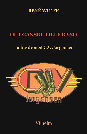 Det Ganske Lille Band : mine år med C.V. Jørgensen