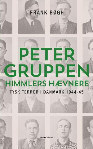 Petergruppen : Himmlers hævnere : tysk terror i Danmark 1944-45