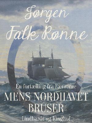 Mens Nordhavet bruser : roman fra Færøerne