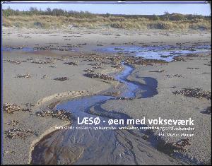 Læsø - øen med vokseværk : forhistorie, opståen, kystdannelse, landskaber, vegetation og saltforekomster