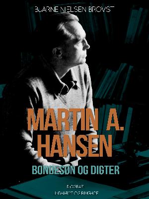 Martin A. Hansen : bondesøn og digter