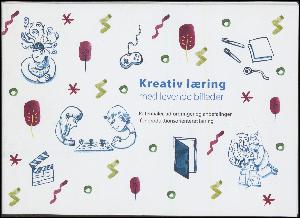 Kreativ læring med levende billeder : katalog over potentialer, udfordringer og anbefalinger for produktionsorienteret læring