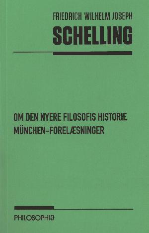 Om den nyere filosofis historie : München-forelæsninger : fra de efterladte manuskripter