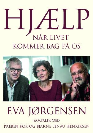 Hjælp : når livet kommer bag på os : samtaler med Preben Kok og Bjarne Lenau Henriksen