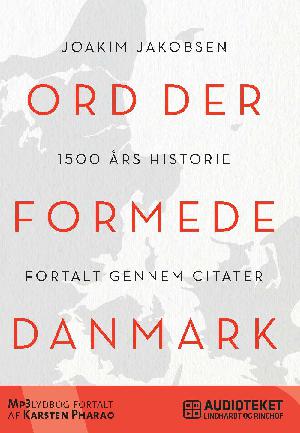 Ord der formede Danmark : 1500 års historie fortalt gennem citater
