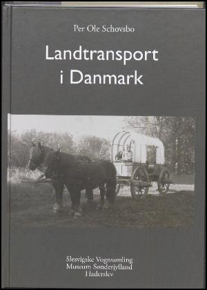 Landtransport i Danmark : vogne og veje fra 1100 til 1800