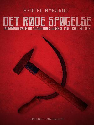 Det røde spøgelse : kommunismen og 1840'ernes danske politiske kultur