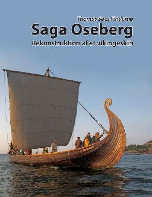 Saga Oseberg : rekonstruktion af et vikingeskib