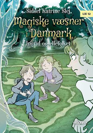 Magiske væsner i Danmark - Ingrid og ellefolket