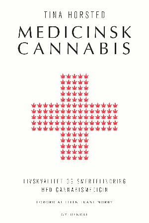 Medicinsk cannabis : livskvalitet og smertelindring med cannabismedicin
