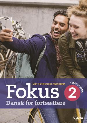 Fokus 2 : dansk for fortsættere -- lærervejledning